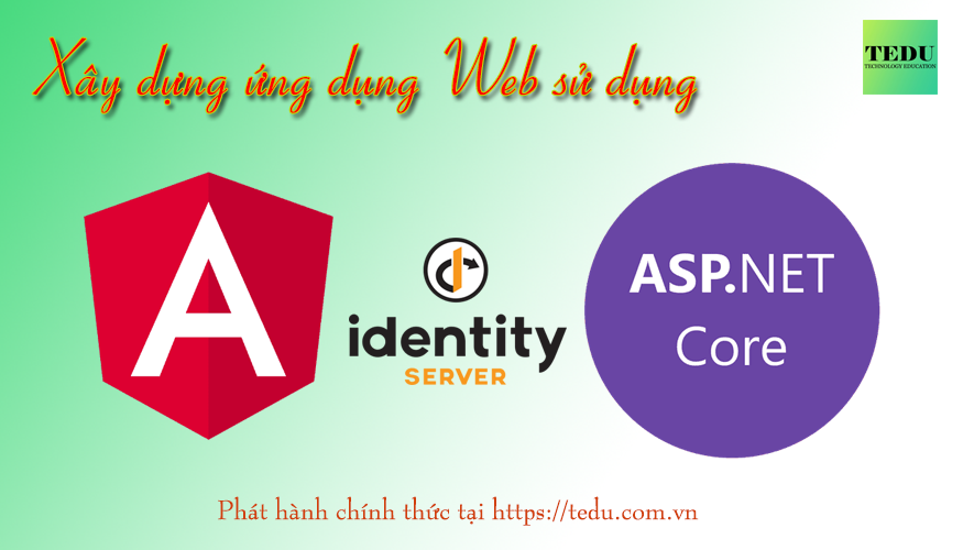 Xây dựng ứng dụng web với ASP.NET Core Web API + Identity Server + Angular