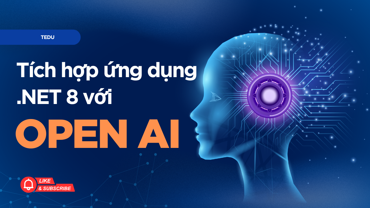 Hướng dẫn tạo ứng dụng ASP.NET Core (.NET 8) và chuẩn bị kết nối OpenAI Chat Model để xây dựng RAG AI